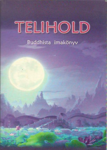 : Telihold - Buddhista imakönyv