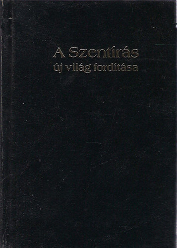 Watchtower Bible and Tract Soc: A Szentírás új világ fordítása
