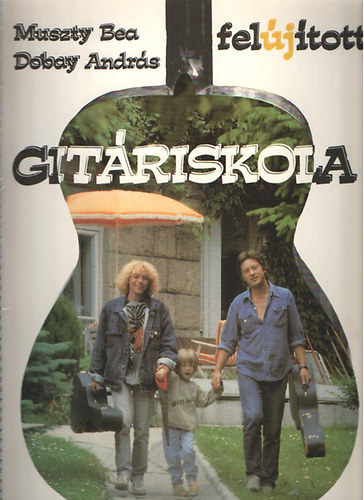 Muszty Bea- Dobay András: Felújított gitáriskola