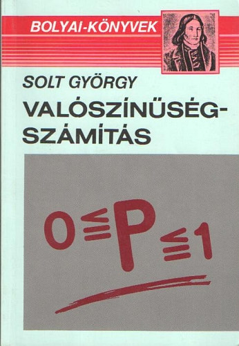 Solt György: Valószínűségszámítás (Bolyai-könyvek)