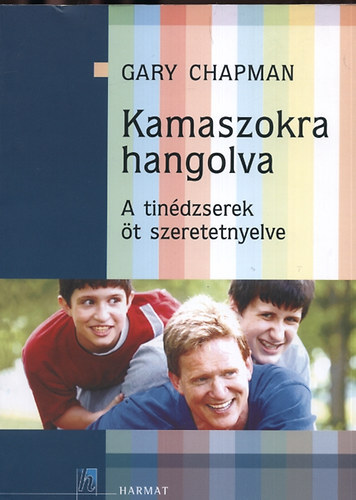 Gary Chapman: Kamaszokra hangolva