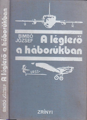 Bimbó József: A légierő a háborúkban