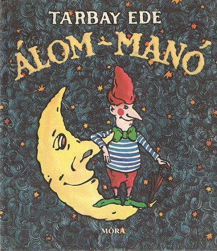 Tarbay Ede: Álom-manó