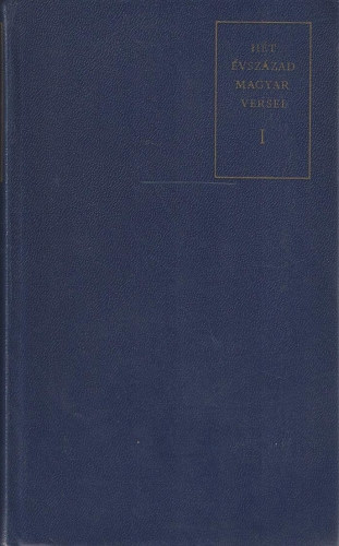 : Hét évszázad magyar versei I.