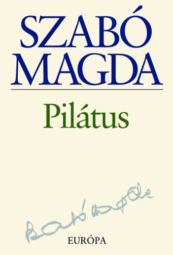 Szabó Magda: Pilátus