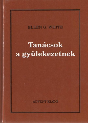 Ellen Gould White: Tanácsok a gyülekezetnek