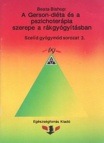 Beata Bishop: A Gerson-diéta és a pszichoterápia szerepe a rákgyógyításban