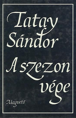 Tatay Sándor: A szezon vége