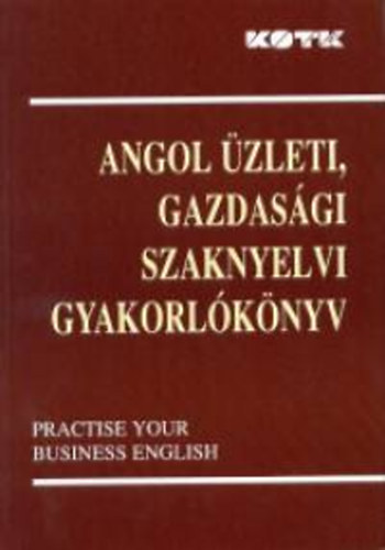 Engel Péterné (szerk.): Angol üzleti, gazdasági szaknyelvi gyakorlókönyv