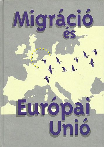 Lukács Éva,Dr-Király Miklós,Dr: Migráció és Európai Unió