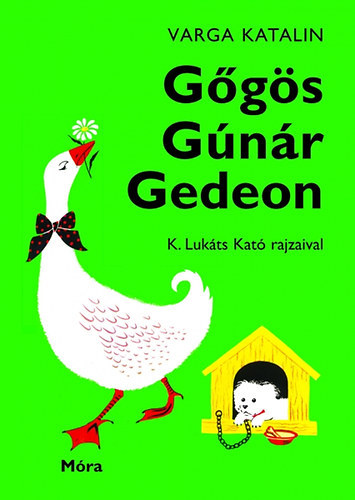 Varga Katalin: Gőgös Gúnár Gedeon