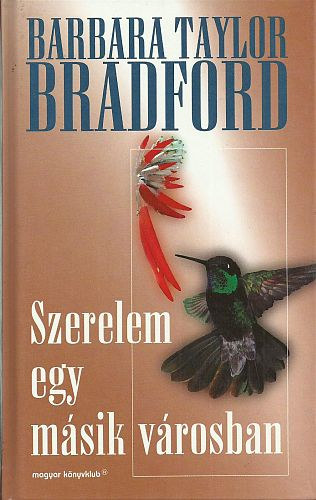 Barbara Taylor Bradford: Szerelem egy másik városban
