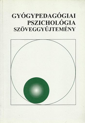 Lassan Éva (szerk.): Gyógypedagógiai pszichológia (szöveggyűjtemény)