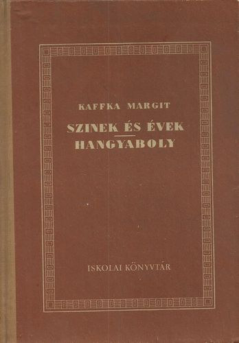 Kaffka Margit: Színek és évek - Hangyaboly