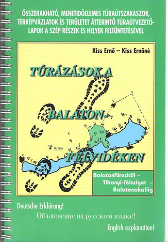 Kiss Ernő - Kiss Ernőné: Túrázások a Balaton-felvidéken. Balatonfüred, Tihanytól - Balatonakaliig
