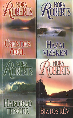 Nora Roberts: Hazai vizeken - Csendes öböl - Háborgó tenger (Három fivér trilógia) + folytatása a Biztos rév (4 mű)