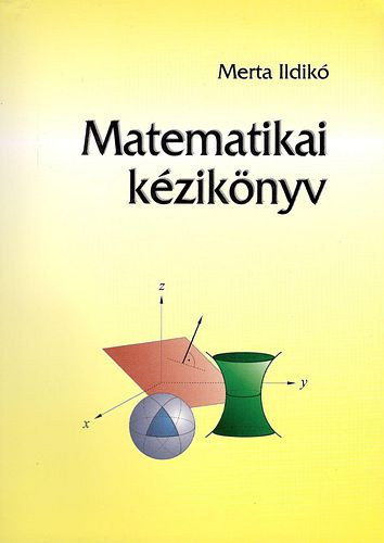 Merta Ildikó: Matematikai kézikönyv általános- és középiskolások részére