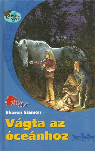 Sharon Siamon: Vágta az óceánhoz  (A Nyereg-sziget I. kötete) (PonyClub)