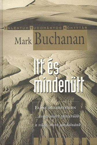 Mark Buchanan: Itt és mindenütt - Előre jelezhetetlen