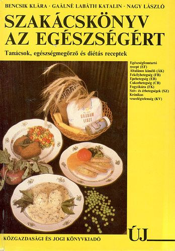 Bencsik-Gaálné-Nagy: Szakácskönyv az egészségért