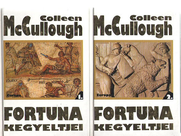 Colleen McCullough: Fortuna kegyeltjei I-II.