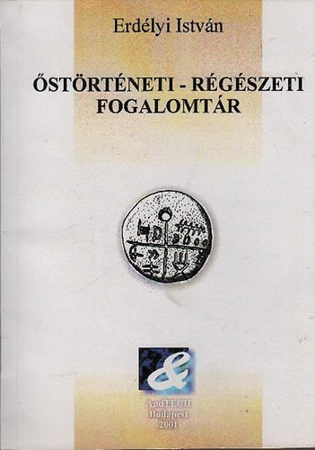 Erdélyi István: Őstörténeti-régészeti fogalomtár