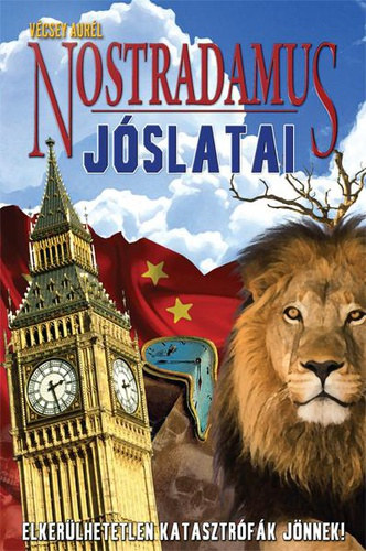 Vécsey Aurél: Nostradamus végítélet jóslatai
