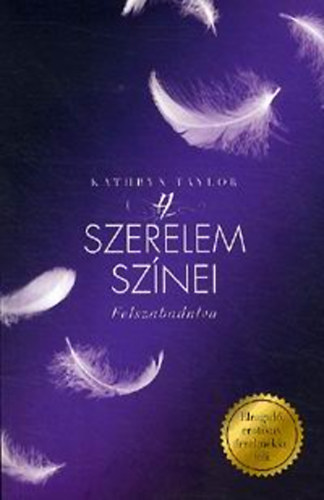 Kathryn Taylor: A szerelem színei - Felszabadulva