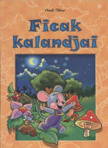 Ondi Tibor: Ficak kalandjai