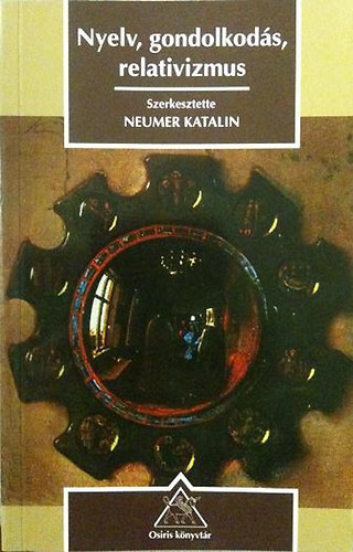 Neumer Katalin /szerk/: Nyelv, gondolkodás, relativizmus