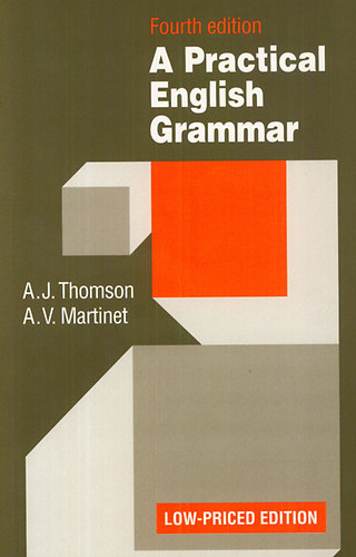 A. J. Thomson - A. V. Martinet: A Practical English Grammar - Low-Priced Fourth Edition 