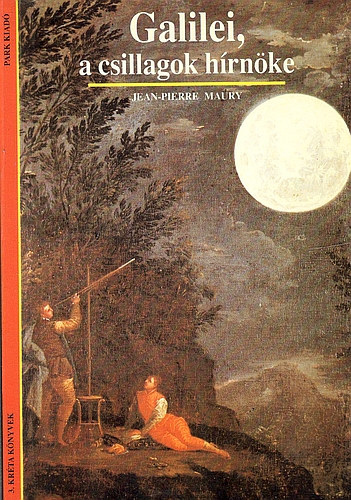 Jean-Pierre Maury: Galilei, a csillagok hírnöke