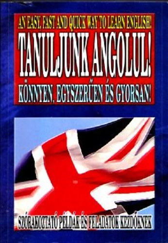 Holló Krisztina: Tanuljunk angolul! Könnyen, egyszerűen és gyorsan!