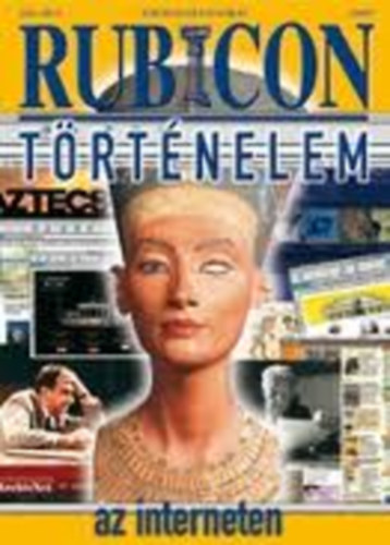 Rácz Árpád (főszerk.): Rubicon (történelmi magazin) 2004/7 - Történelem az interneten