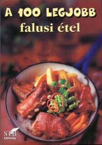 Mózes István Miklós (szerk.): A 100 legjobb falusi étel