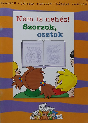 Szabó Kornélia: Nem is nehéz! Szorzok, osztok