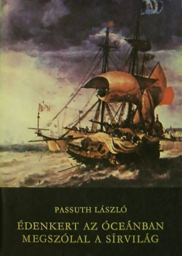 Passuth László: Édenkert az Óceánban, Megszólal a sírvilág