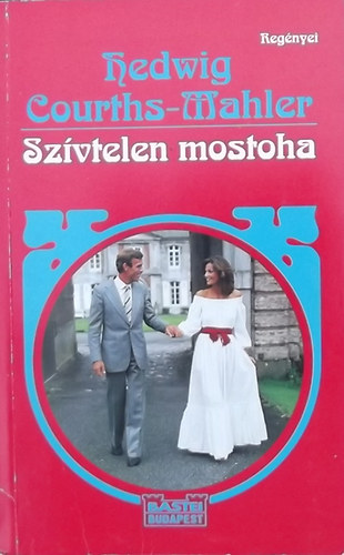 Hedwig Courths-Mahler: szívtelen mostoha