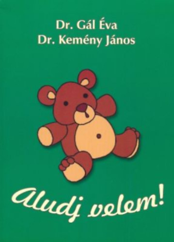 Gál Éva; Dr. Kemény János: Aludj velem!