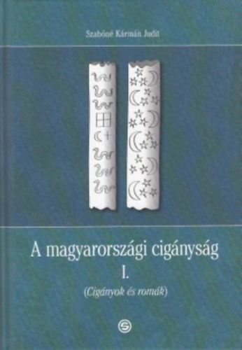 Szabóné Kármán Judit: A magyarországi cigányság I. - Cigányok és romák