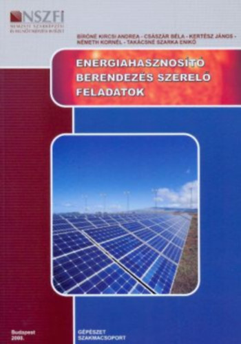 Bíróné - Császár - Kertész - Németh - Takácsné: Energiahasznosító berendezés szerelő feladatok 