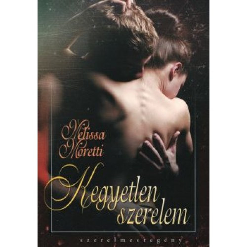 Melissa Moretti: Kegyetlen szerelem