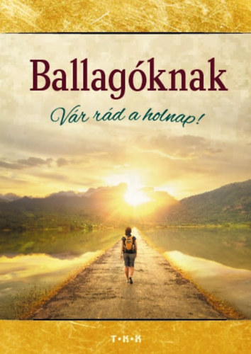 : Ballagóknak - Vár rád a holnap!