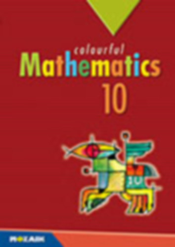 Kosztolányi József Kovács István Pintér Klára Urbán János Dr. Vincze István: Colourful Mathematics 10.