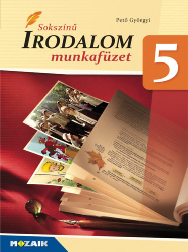 : Sokszínű irodalom 5. Munkafüzet