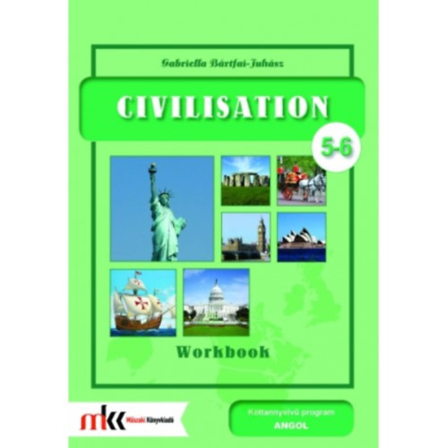 Gabriella Bártfai-Juhász: Civilisation Workbook 5-6