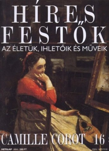 : Híres festők - Az életük, ihletőik és műveik 16. Camille Corot 