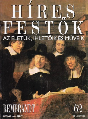 Stephen Rose (szerk.): Híres festők (Az életük, ihletőik és műveik) 62. szám - Rembrandt