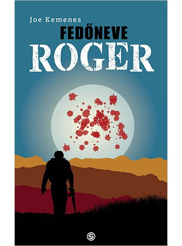 Joe Kemenes: Fedőneve Roger