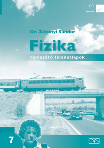Dr. Zátonyi Sándor: Fizika 7. Témazáró feladatlapok